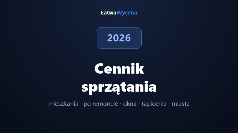 Cennik sprzątania 2026: ile kosztuje sprzątanie mieszkania?
