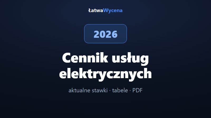 Cennik usług elektrycznych 2026 — ile kosztuje elektryk?