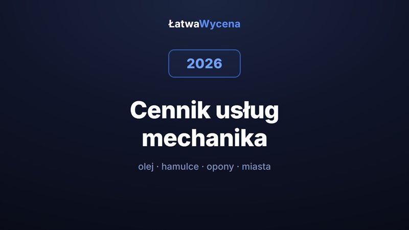 Cennik usług mechanika samochodowego 2026: ile kosztuje naprawa?